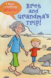 Bret and Grandmas Trip! ( I Love Reading Phonics: Level 1 )
