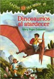 Dinosaurios al atardecer ( Dinosaurs Before Dark ) ( Magic Tree House Spanish #1 )