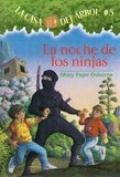 La Noche de Los Ninjas ( Night of the Ninjas ) ( Magic Tree House Spanish #05 )