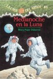 Medianoche en la Luna ( Midnight On The Moon ) ( Magic Tree House Spanish #08 )