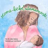 Come Bebe Sanamente ( Eat Baby Healthy ) ( Love Baby Healthy Spanish )