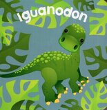 Iguanodon ( My Little Dinosaur ) ( Chunky Board Book )