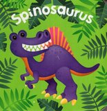 Spinosaurus ( My Little Dinosaur ) ( Chunky Board Book )