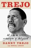 Trejo Mi Vida de Crimen, Redención Y Hollywood (Atria Espanol) (Spanish Edition)