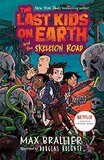 Last Kids on Earth and the Skeleton Road ( Last Kids on Earth #06 )