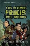 Los Últimos Frikis del Mundo (Last Kids on Earth) (Last Kids on Earth Spanish #01)