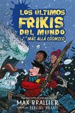 Los Últimos Frikis del Mundo y el Mas Alla Cosmico (Last Kids on Earth and the Cosmic Beyond) (Last Kids on Earth Spanish #04)