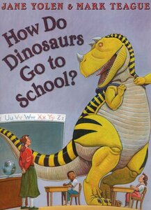 How Do Dinosaurs Go to School? (How Do Dinosaurs...)
