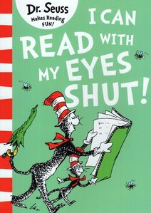 I Can Read with My Eyes Shut! ( Dr Seuss Makes Reading FUN! )