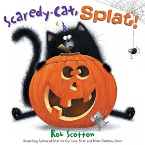 Scaredy Cat Splat! ( Splat the Cat ) (Hardcover)