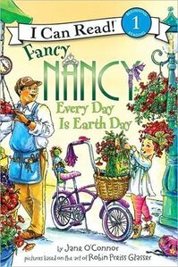 Fancy Nancy Every Day Is Earth Day ( I Can Read Level 1 ) 