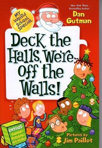 Deck the Halls We're Off the Walls (My Weird School Special)