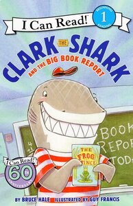 Clark the Shark and the Big Book Report ( I Can Read Book Level 1 ) (B)