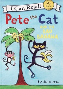 Pete the Cat and the Bad Banana ( I Can Read Book: My First Shared Reading )