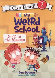 My Weird School Goes to the Museum ( I Can Read Book Level 2 )