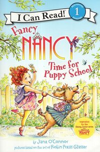 Fancy Nancy: Time for Puppy School ( I Can Read Book Level 1 )