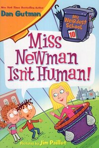 Miss Newman Isn't Human! (My Weirdest School #10)