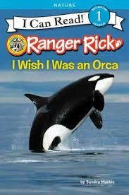 I Wish I Was an Orca ( Ranger Rick ) ( I Can Read Level 1 )