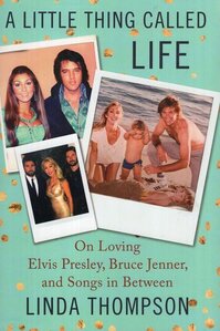 Little Thing Called Life: On Loving Elvis Presley, Bruce Jenner, and Songs in Between