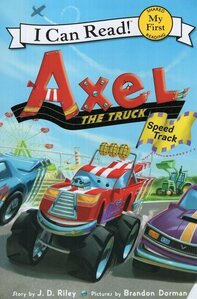 Axel the Truck: Speed Track ( I Can Read: My First Shared Reading )