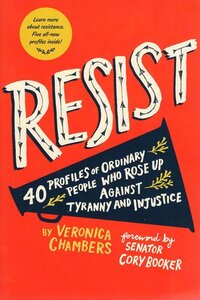 Resist: 35 Profiles of Ordinary People Who Rose Up Against Tyranny and Injustice (Paperback)