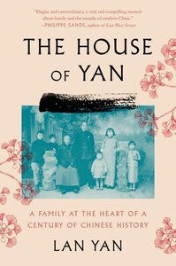House of Yan: A Family at the Heart of a Century in Chinese History