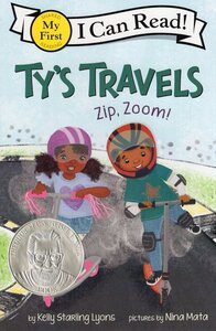 Ty's Travels: Zip Zoom! ( I Can Read Book: My First Shared Reading  )