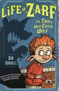 Troll Who Cried Wolf ( Life of Zarf #02 )