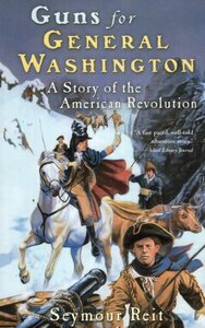 Guns for General Washington: A Story of the American Revolution ( Great Episodes )