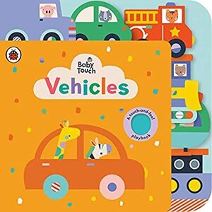 Vehicles: A Touch And Feel Playbook (Baby Touch) (Board Book)