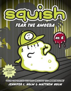 Fear the Amoeba (Squish #06) (Graphic) (Paperback)