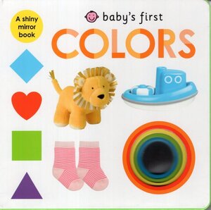 Baby's First Colors: A Shiny Mirror Book (Baby's First...)