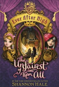 Unfairest of Them All ( Ever After High #02 )