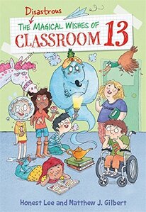 Disastrous Magical Wishes of Classroom 13 ( Classroom 13 #02 )