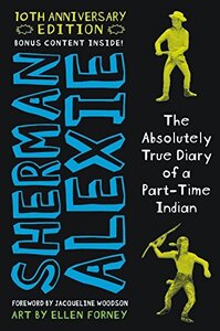 The Absolutely True Diary of a Part-Time Indian 10th Anniversary Edition ( Hardcover)