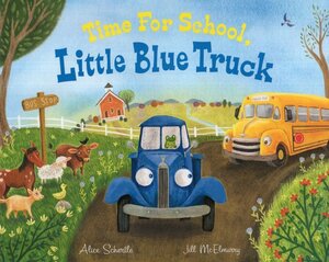 Time for School Little Blue Truck ( Little Blue Truck )