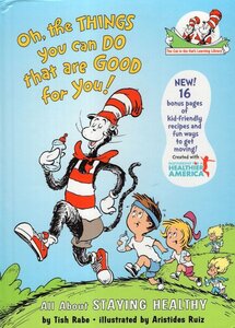 Oh the Things You Can Do That Are Good for You: All about Staying Healthy (Cat in the Hat's Learning Library)