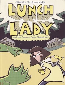 Lunch Lady and the Summer Camp Shakedown ( Lunch Lady #04 )
