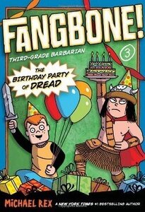 Birthday Party of Dread ( Fangbone: Third Grade Barbarian Graphic Novel #03 )