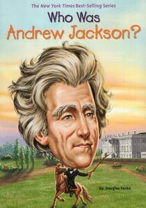 Who Was Andrew Jackson? (Who Was...?)