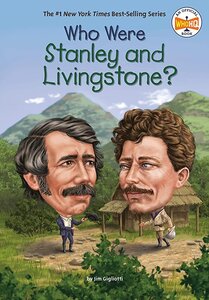 Who Were Stanley and Livingstone? (Who Was?)