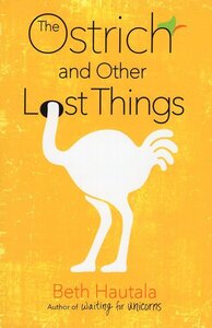 Ostrich and Other Lost Things