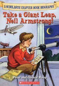 Take a Giant Leap Neil Armstrong! ( Scholastic Chapter Book Biography )