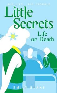 Life or Death (Little Secrets #4) 