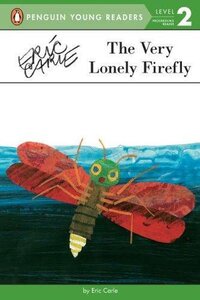 Very Lonely Firefly ( Penguin Young Readers Level 2 )