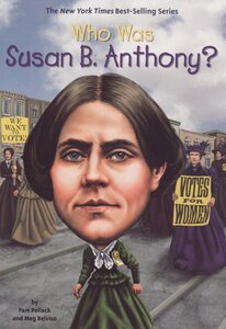 Who Was Susan B Anthony? (Who Was...?)