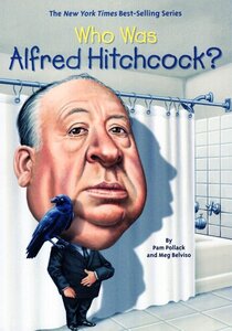 Who Was Alfred Hitchcock? ( Who Was...? )