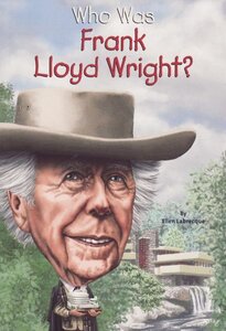 Who Was Frank Lloyd Wright? ( Who Was...? )