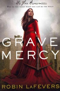 Grave Mercy ( His Fair Assassin Trilogy #01 )