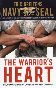 Warrior's Heart: Becoming a Man of Compassion and Courage